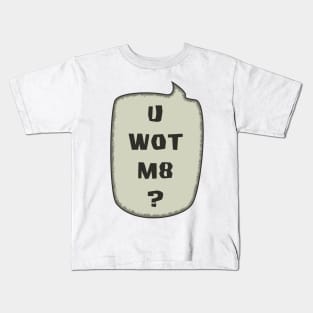 U Wot Mate?  - Speech Bubble Kids T-Shirt